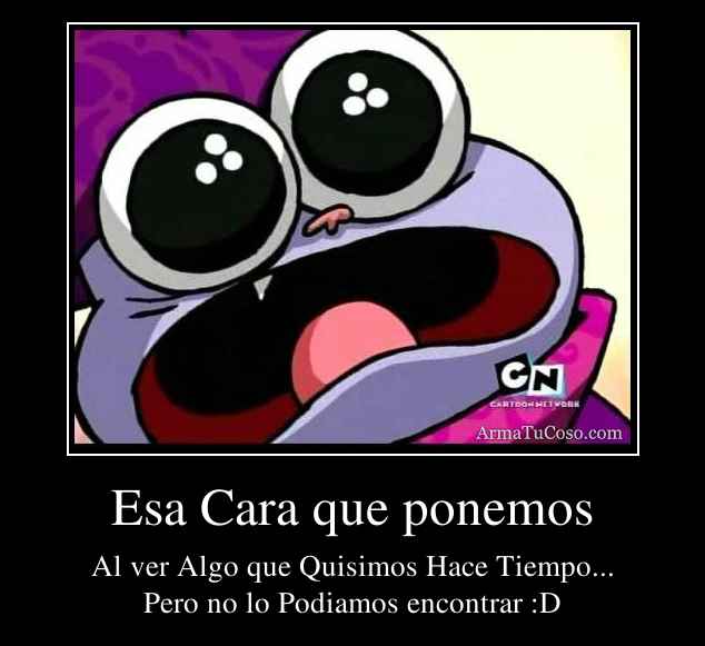 Esa Cara que ponemos