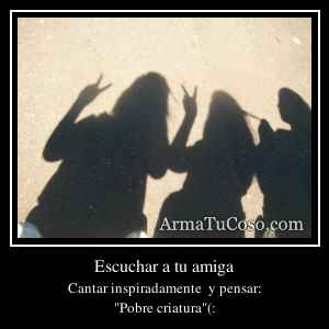 Escuchar a tu amiga