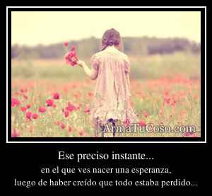 Ese preciso instante...