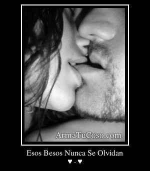 Esos Besos Nunca Se Olvidan