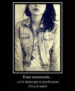 Estar enamorada...