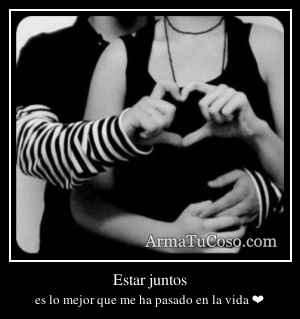 Estar juntos