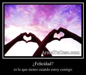 ¿Felicidad?
