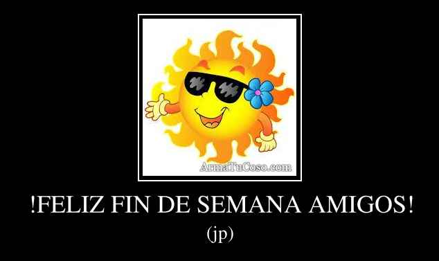 feliz-fin-de-semana-amigos