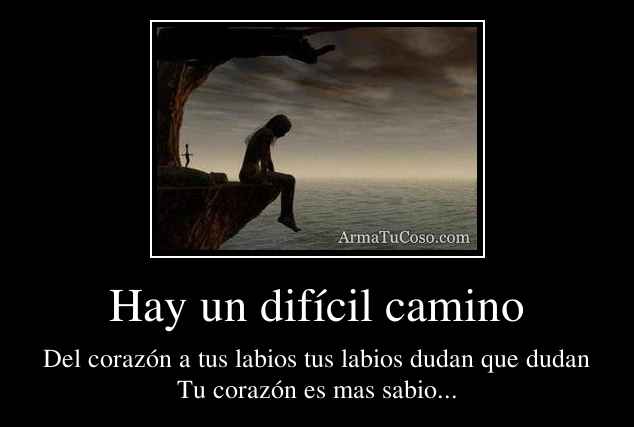 Hay un difícil camino