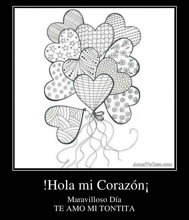 !Hola mi Corazón¡