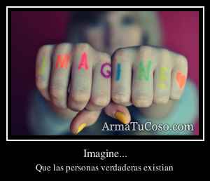 Imagine...