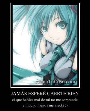 JAMÁS ESPERÉ CAERTE BIEN