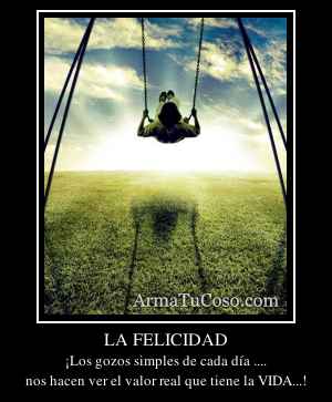 LA FELICIDAD