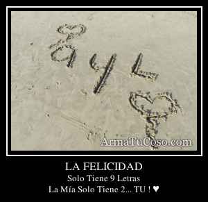 LA FELICIDAD