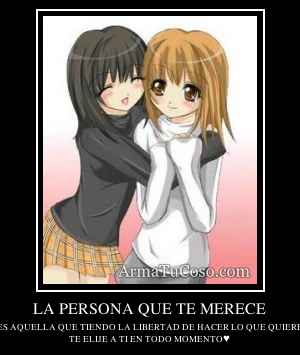 LA PERSONA QUE TE MERECE
