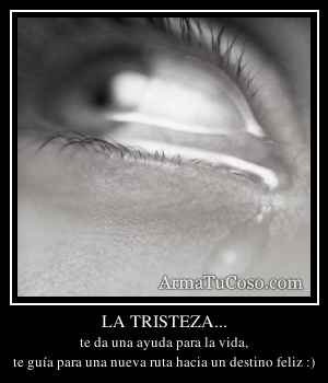 LA TRISTEZA...