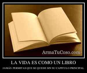 LA VIDA ES COMO UN LIBRO