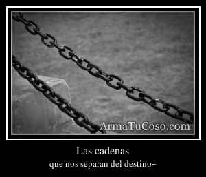 Las cadenas