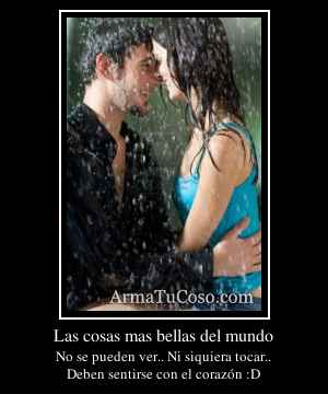 Las cosas mas bellas del mundo