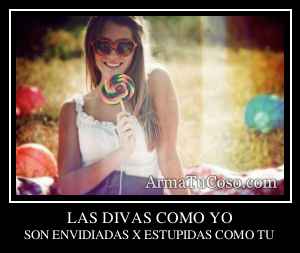LAS DIVAS COMO YO
