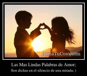 Las Mas Lindas Palabras de Amor;