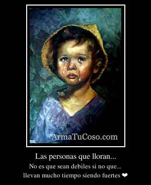 Las personas que lloran...
