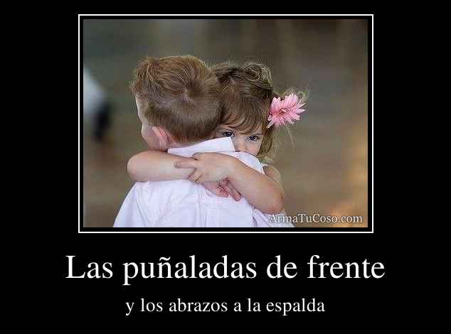 Las puñaladas de frente