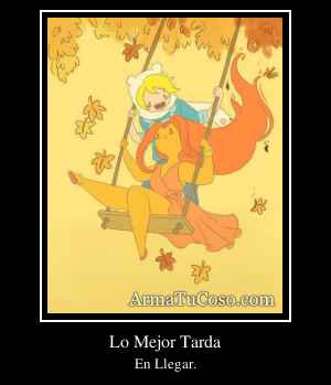 Lo Mejor Tarda