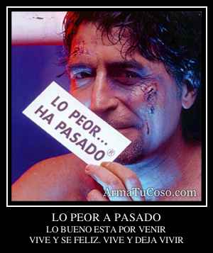 LO PEOR A PASADO