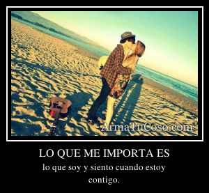 LO QUE ME IMPORTA ES