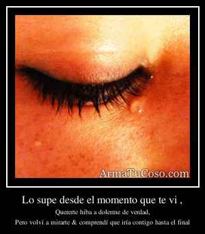Lo supe desde el momento que te vi ,