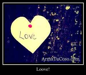 Loove!