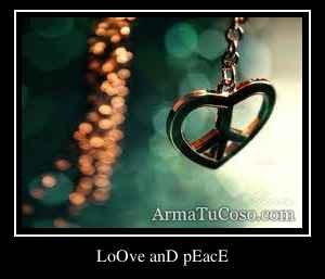 LoOve anD pEacE