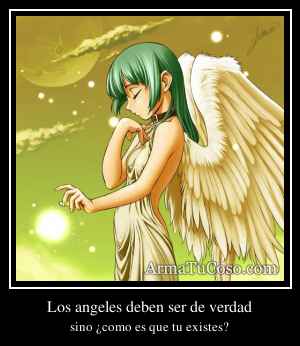 Los angeles deben ser de verdad