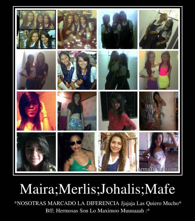 Maira;Merlis;Johalis;Mafe