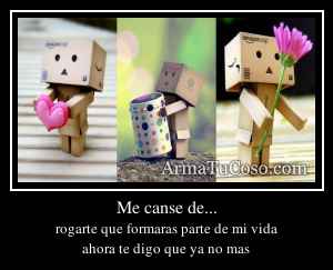 Me canse de...
