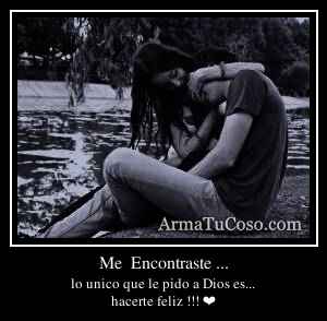 Me  Encontraste ...