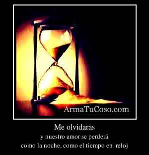 Me olvidaras