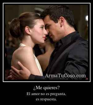 ¿Me quieres?