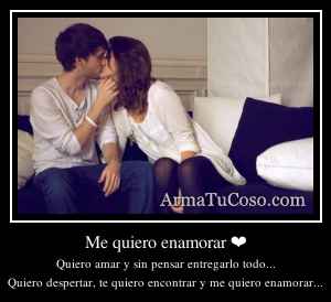 Me quiero enamorar ❤