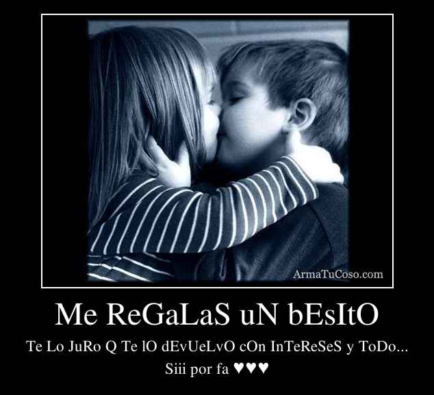 Me Regalas Un Besito