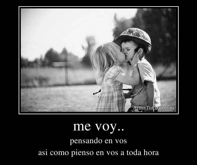 me voy..
