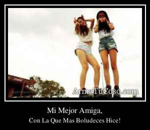 Mi Mejor Amiga,