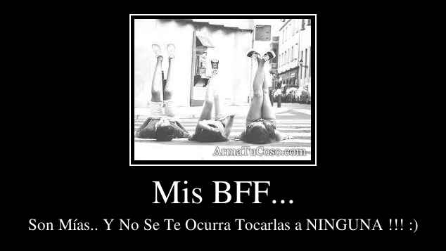Mis BFF...