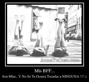 Mis BFF...