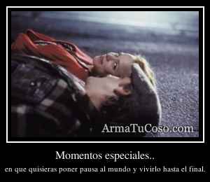 Momentos especiales..