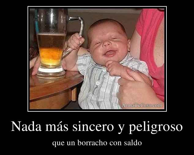 Nada más sincero y peligroso