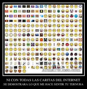 NI CON TODAS LAS CARITAS DEL INTERNET