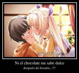 Ni el chocolate me sabe dulce