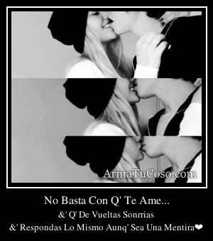 No Basta Con Q' Te Ame...