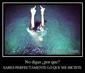 No digas ¿por que?