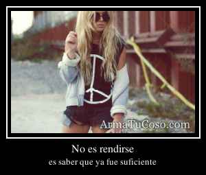 No es rendirse