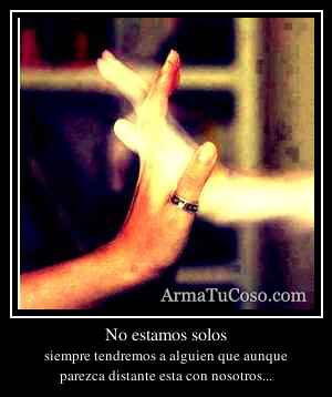 No estamos solos