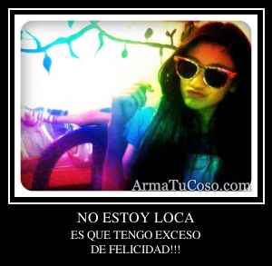NO ESTOY LOCA